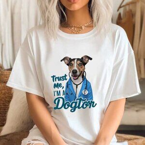 Trust Me, I_m A Dogtor Shirt, Gift for Dog Lovers